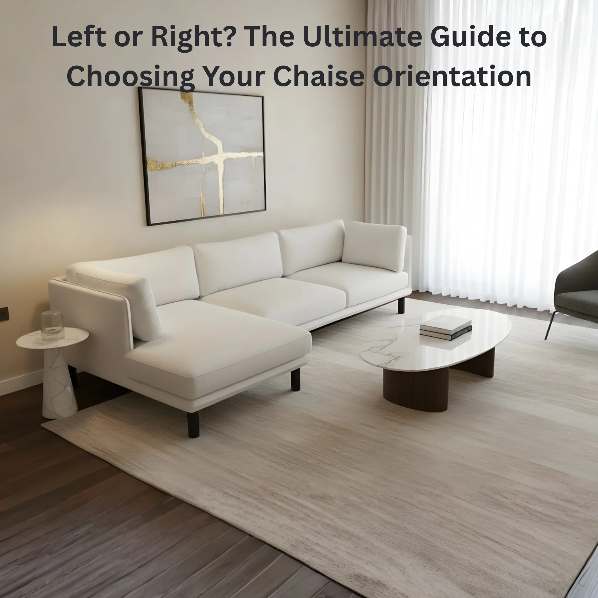 Left or Right? The Ultimate Guide to Choosing Your Chaise Orientation
