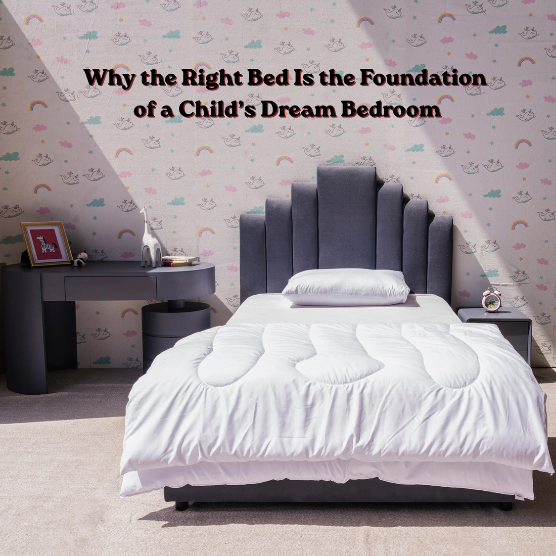 Why the Right Bed Is the Foundation of a Child’s Dream Bedroom